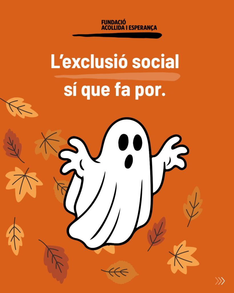 L'exclusió social sí que fa por - Fundació Acollida i Esperança