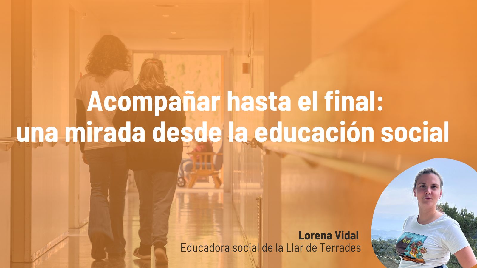 Acompañar hasta el final: una mirada desde la educación social