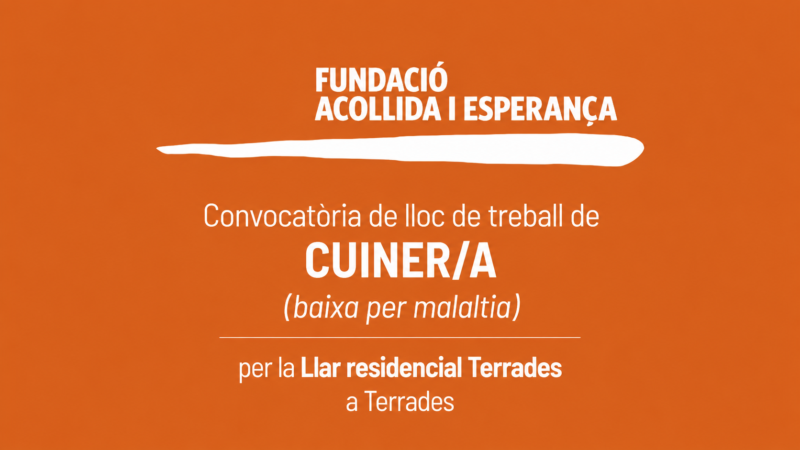 Convocatòria de lloc de treball de CUINER/A (baixa per malaltia) per a la Llar residencial Terrades